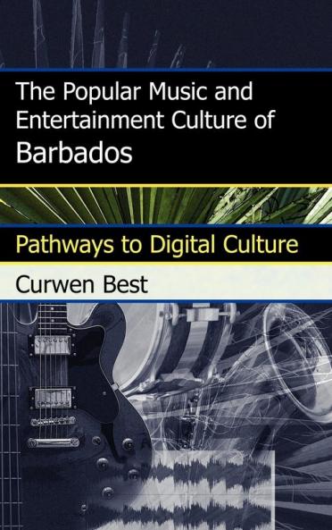 Popular Music and Entertainment Culture of Barbados