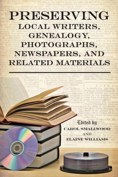 Preserving Local Writers Genealogy Photographs Newspapers and Related Materials