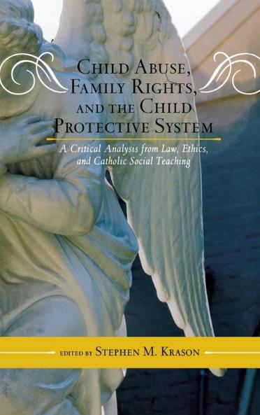 Child Abuse Family Rights and the Child Protective System