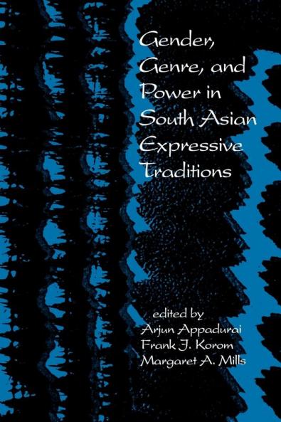 Gender Genre and Power in South Asian Expressive Traditions