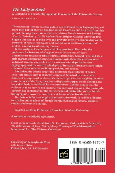 The Lady as Saint: A Collection of French Hagiographic Romances of the Thirteenth Century (The Middle Ages Series)