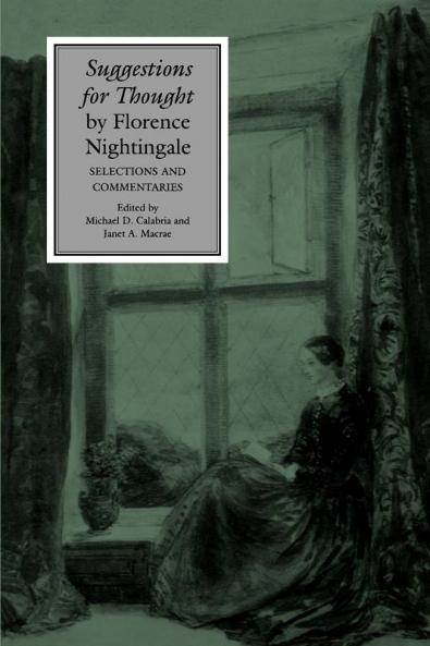 Suggestions for Thought by Florence Nightingale: Selections and Commentaries (Studies in Health Illness and Caregiving)