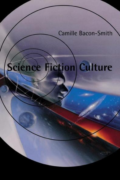 Science Fiction Culture (Feminist Cultural Studies the Media and Political Culture)
