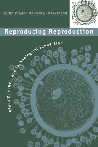 Reproducing Reproduction: Kinship Power and Technological Innovation
