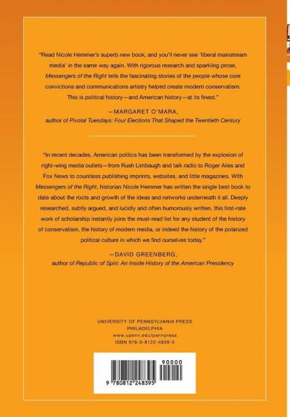 Messengers of the Right: Conservative Media and the Transformation of American Politics (Politics and Culture in Modern America)