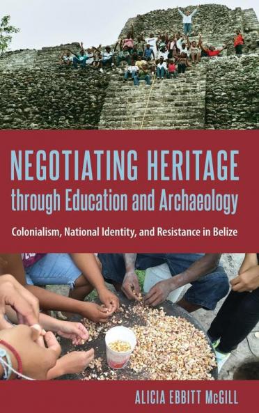 Negotiating Heritage through Education and Archaeology