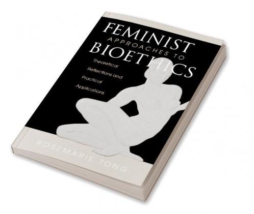 Feminist Approaches To Bioethics