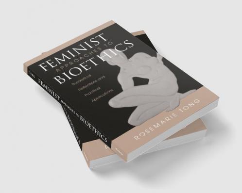 Feminist Approaches To Bioethics