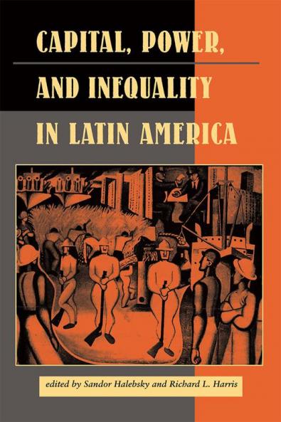Capital Power And Inequality In Latin America