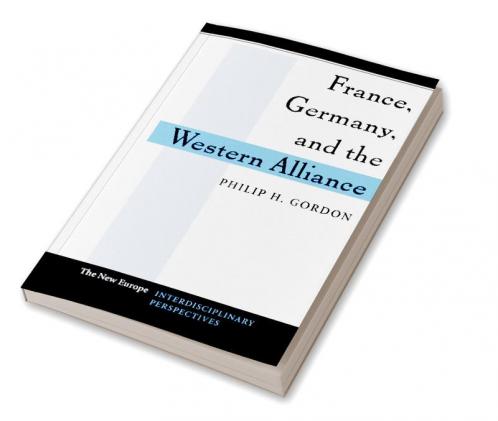 France Germany and the Western Alliance