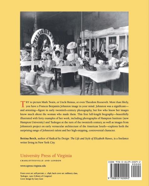 The Woman Behind the Lens: The Life and Work of Frances Benjamin Johnston 1864-1952