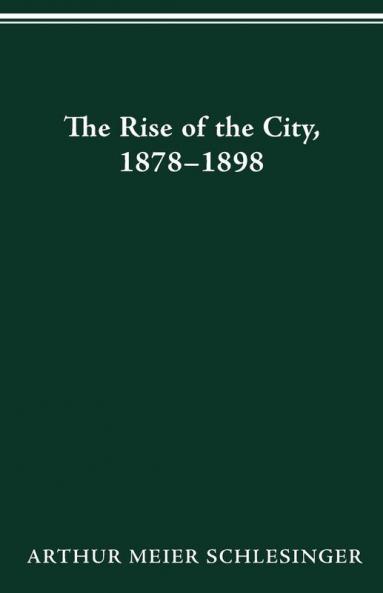 The Rise of the City 1878-1898