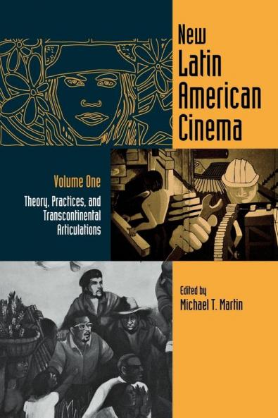 New Latin American Cinema Vol one; Theory Practices and Transcontinental Articulations: Theories Practices and Transcontinental Articulations: 001 ... Approaches to Film and Media Series)