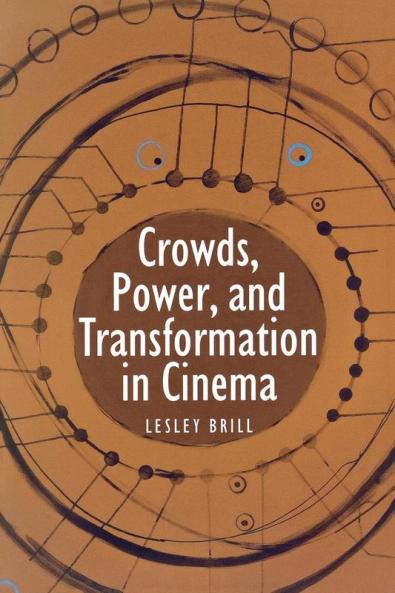Crowds Power and Transformation in Cinema