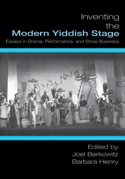 Inventing the Modern Yiddish Stage