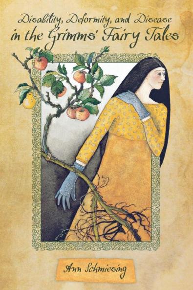 Disability Deformity and Disease in the Grimms' Fairy Tales