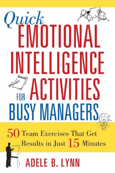 The Quick Emotional Intelligence Activities for Busy Managers
