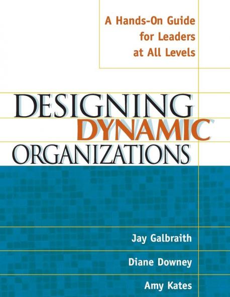Designing Dynamic Organizations