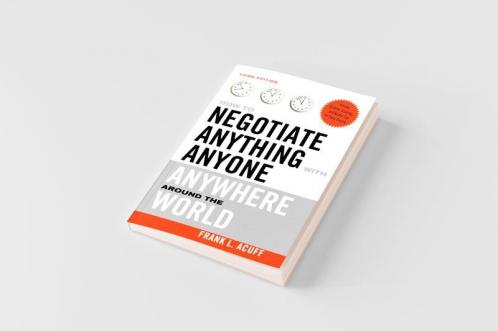 How to Negotiate Anything with Anyone Anywhere Around the World