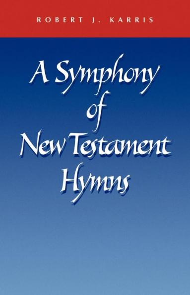 A Symphony of New Testament Hymns