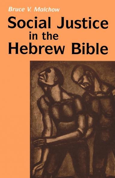 Social Justice in the Hebrew Bible: What Is New and What Is Old (Religious Orders)