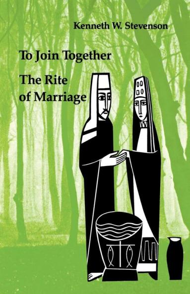 To Join Together: The Rite of Marriage (Studies in the Reformed Rites of the Church)