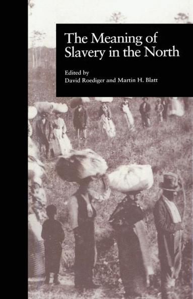 Meaning of Slavery in the North
