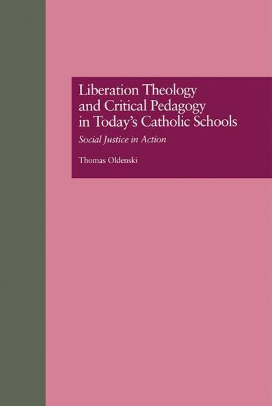 Liberation Theology and Critical Pedagogy in Today's Catholic Schools