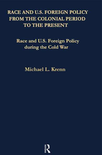 Race and U.S. Foreign Policy During the Cold War