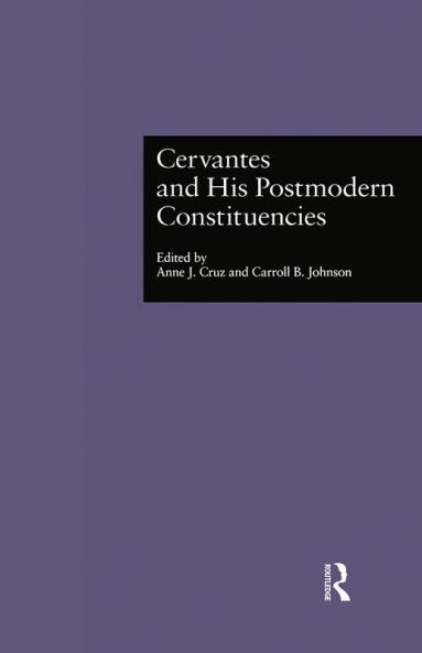 Cervantes and His Postmodern Constituencies