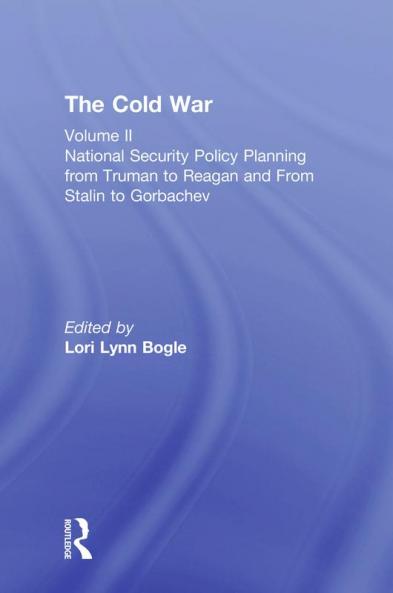 National Security Policy Planning from Truman to Reagan and From Stalin to Gorbachev