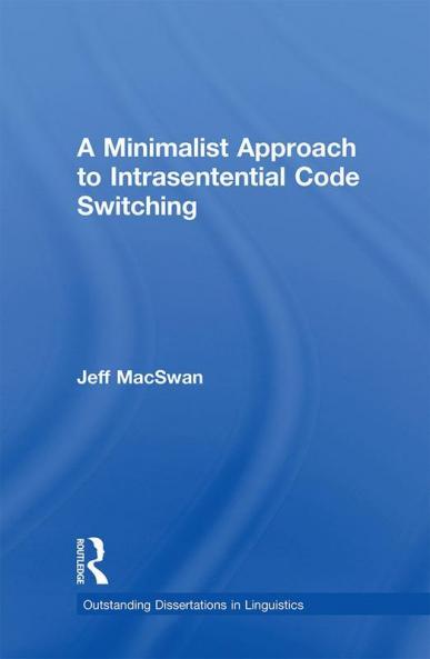 Minimalist Approach to Intrasentential Code Switching