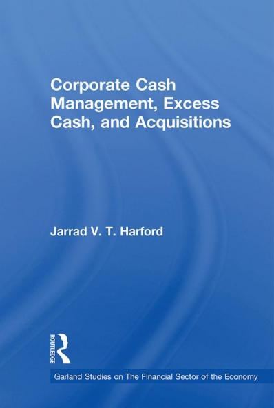 Corporate Cash Management Excess Cash and Acquisitions