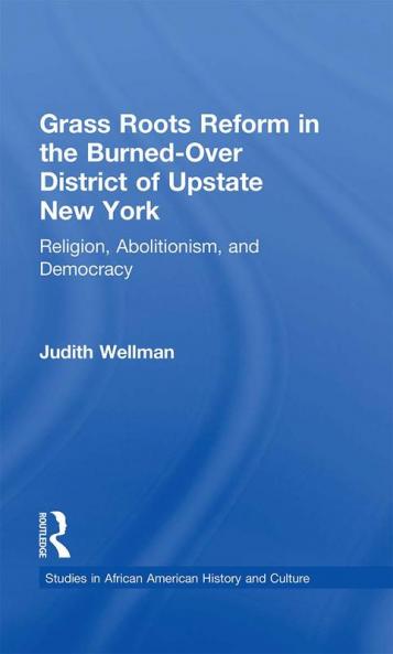 Grassroots Reform in the Burned-over District of Upstate New York