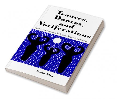 Trances Dances and Vociferations