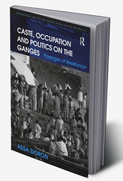 Caste Occupation and Politics on the Ganges