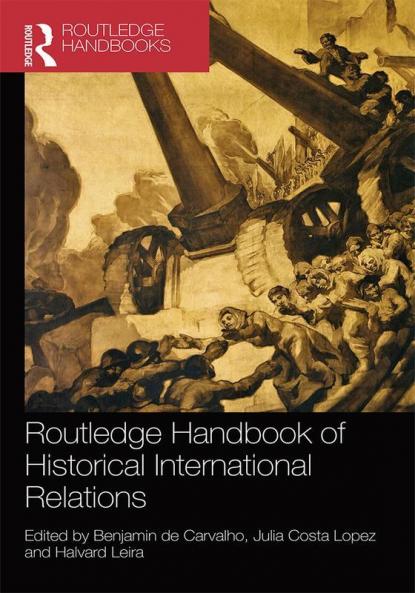 ROUTLEDGE HANDBOOK OF HISTORICAL INTERNATIONAL RELATIONS