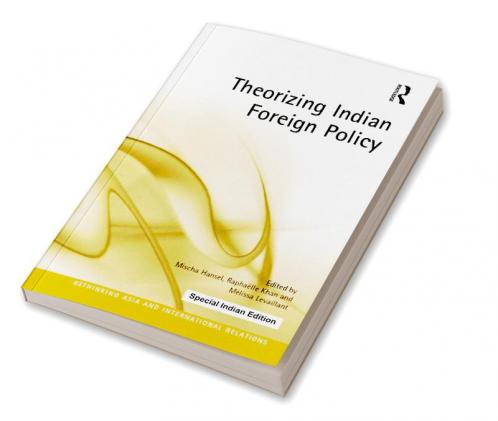 Theorizing Indian Foreign Policy