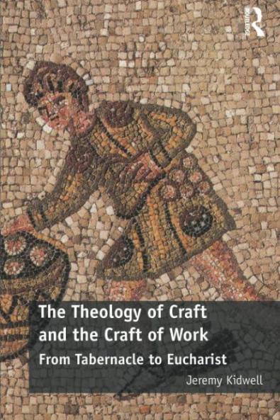 Theology of Craft and the Craft of Work