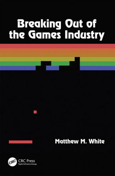 Breaking Out of the Games Industry