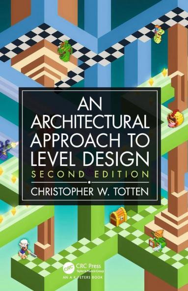 Architectural Approach to Level Design Second edition