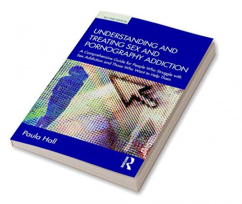 Understanding and Treating Sex and Pornography Addiction