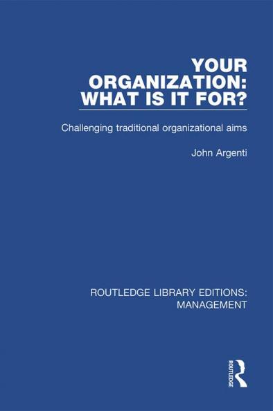 Your Organization: What Is It For?