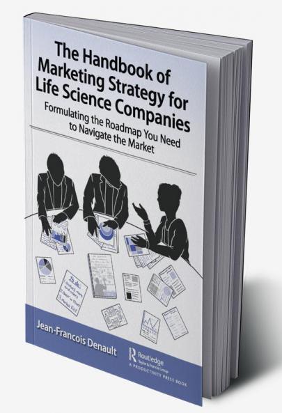 Handbook of Marketing Strategy for Life Science Companies