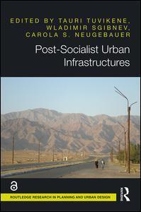 Post-Socialist Urban Infrastructures (Open Access)