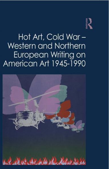 Hot Art Cold War – Western and Northern European Writing on Amer