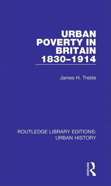 Urban Poverty in Britain 1830-1914
