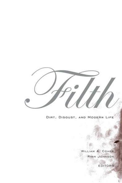 Filth: Dirt Digust and Modern Life