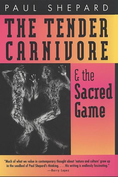 Tender Carnivore and the Sacred Game