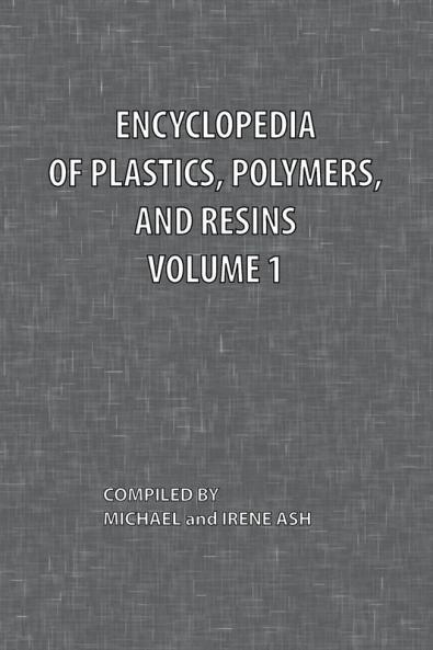 Encyclopedia of Plastics Polymers and Resins Volume 1